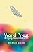 World Priest: Bringing Heaven to Earth