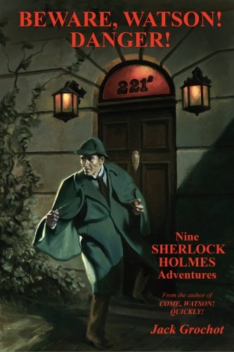 Beware, Watson! Danger!: Nine SHERLOCK HOLMES Adventures (Paperback)