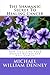 The Shamanic Secret to Healing Cancer: How Fulfilling Your Deepest Desires Can Heal Cancer