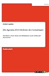 Die Agenda 2010. Reform des Sozialstaats: Überblick zu ihren Zielen und Maßnahmen sowie Kritik und Alternativen (German Edition) Die Agenda 2010. Reform des Sozialstaats: Überblick zu ihren Zielen und Maßnahmen sowie Kritik und Alternativen (German Edition)