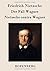 Der Fall Wagner / Nietzsche contra Wagner (German Edition)