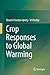 Crop Responses to Global Warming by Dinesh Chandra Uprety