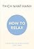 How to Relax by Thich Nhat Hanh