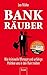 Bank-Räuber: Wie kriminelle...