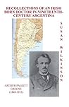 Recollections of an Irish Born Doctor in Nineteenth-Century A... by Arthur Pageitt Greene