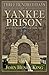 Three Hundred Days in a Yankee Prison: Reminiscences of Camp Chase, Ohio