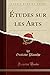 Études sur les Arts (Classic Reprint) by Gustave Planche