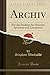 Archiv (Classic Reprint): F...