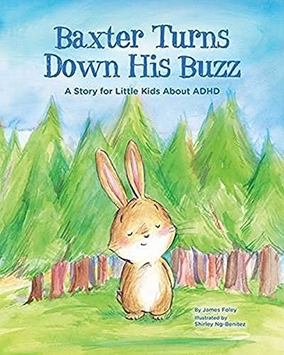 Baxter Turns Down His Buzz: A Story for Little Kids About ADHD (Hardcover)