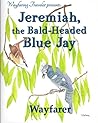 Jeremiah, the Bald-Headed Blue Jay