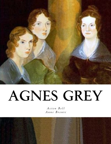 Agnes Grey: A Novel
