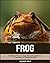 Frog: A Children Pictures B...
