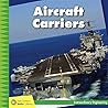 Aircraft Carriers (21st Century Junior Library: Extraordinary Engineering)