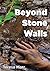 Beyond Stone Walls
