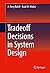 Tradeoff Decisions in System Design by A. Terry Bahill