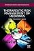 Therapeutic Risk Management of Medicines by Stephen J. Mayall