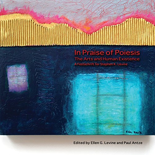 In Praise of Poiesis: The Arts and Human Existence (Paperback)