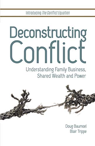 Deconstructing Conflict: Understanding Family Business, Shared Wealth and Power (Paperback)