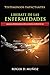Liberate De Las Enfermedades: Armas Poderosas de Guerra Espiritual (Spanish Edition)