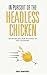 In Pursuit of the Headless Chicken: Networking for Business in Any Economy