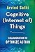 Cognitive (Internet of) Things by Arvind Sathi