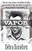 Vapor by Debra Danielsen