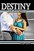 Destiny Be Damned!
