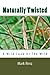 Naturally Twisted:: A wild ...