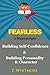 Fearless: 2 Manuscripts - Building Self-Confidence & Building Personality and Character