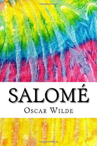 Salomé: Includes MLA Style Citations for Scholarly Secondary Sources, Peer-Reviewed Journal Articles and Critical Essays