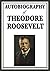 Autobiography of Theodore Roosevelt