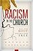 Racism in the Church: Kill the Root, Destroy the Tree