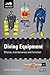 Diving Equipment: Choice, maintenance and function