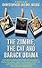 The Zombie, the Cat and Barack Obama: Featuring Appearances from the Illuminati, Osama Bin Laden, Larry the Downing Street Cat, Queen Elizabeth II, the Cheshire Cat and a Host of Characters