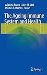 The Ageing Immune System and Health by Valquiria Bueno The Ageing Immune System and Health by Valquiria Bueno