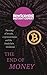 The End of Money: The story of Bitcoin, cryptocurrencies and the blockchain revolution