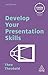 Develop Your Presentation Skills (Creating Success)