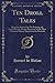 Ten Droll Tales: Being the Story of the Fair Imperia, the Venial Sin, the Merrie Diversions of His Most Christian Majesty King Louis the Eleventh (Classic Reprint)