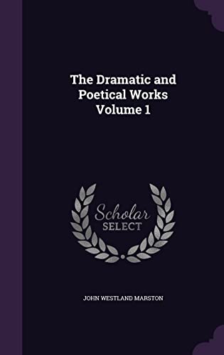 The Dramatic and Poetical Works Volume 1 (Hardcover)