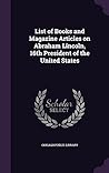 List of Books and Magazine Articles on Abraham Lincoln, 16th President of the United States