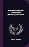 Historical Sketch of the Synod of Kentucky, 1802-1902