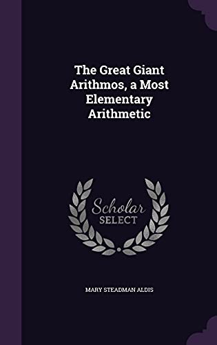 The Great Giant Arithmos, a Most Elementary Arithmetic (Hardcover)
