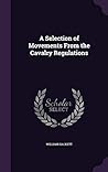 A Selection of Movements From the Cavalry Regulations