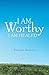 I AM Worthy by Kathryn Bonney