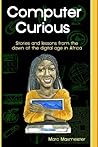 Computer Curious: Stories and lessons from the dawn of the digital age in africa