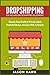 Dropshipping: Six-Figure Dr...