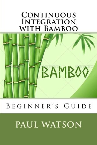 Continuous Integration with Bamboo (Paperback)