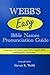 Webb's Easy Bible Names Pronunciation Guide: Featuring every proper name in the English Bible (including the Apocrypha)