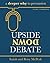 Upside Down Debate: a deeper why to persuasion