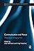 Communication and Peace (Routledge Studies in Peace and Conflict Resolution)